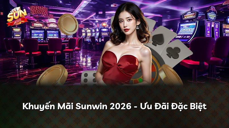Khuyến Mãi Sunwin 2026 - Ưu Đãi Đặc Biệt