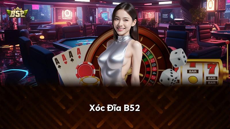 Xóc Đĩa B52