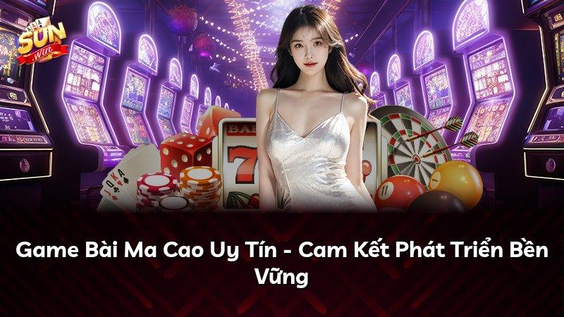 Game Bài Ma Cao Uy Tín - Cam Kết Phát Triển Bền Vững