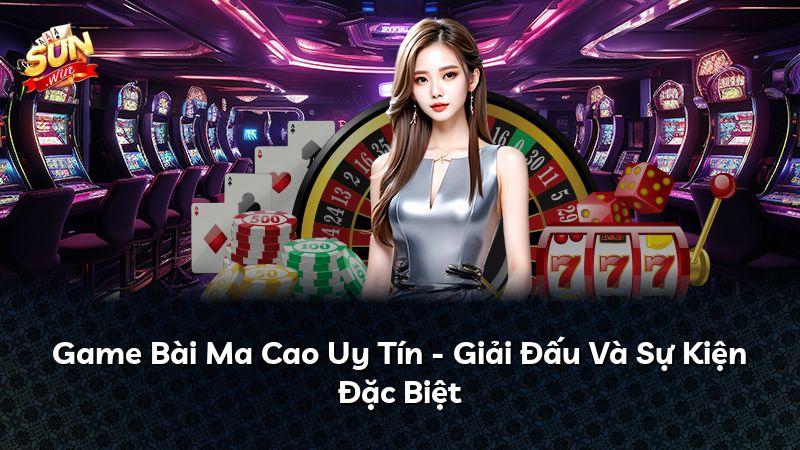 Game Bài Ma Cao Uy Tín - Giải Đấu Và Sự Kiện Đặc Biệt