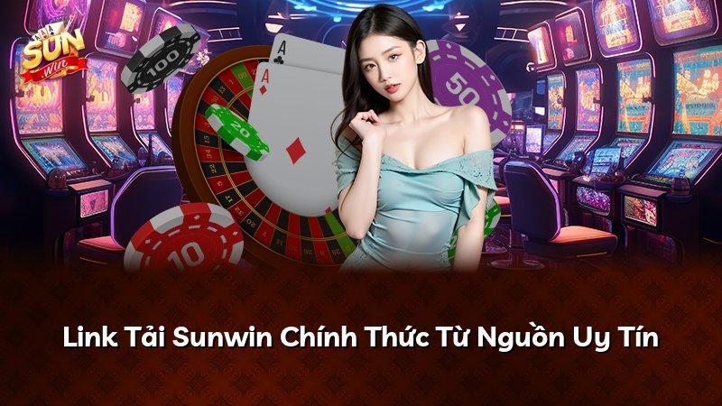Link Tải Sunwin Chính Thức Từ Nguồn Uy Tín