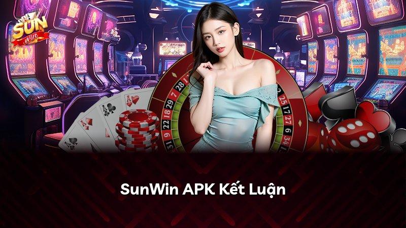 SunWin APK Kết Luận