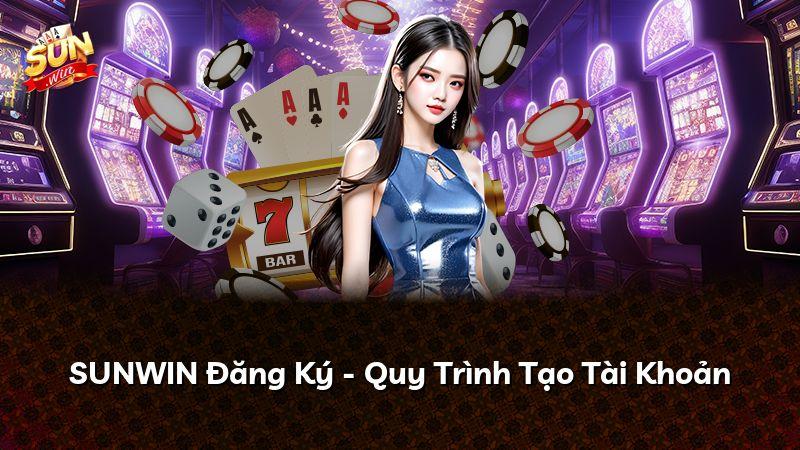 SUNWIN Đăng Ký - Quy Trình Tạo Tài Khoản