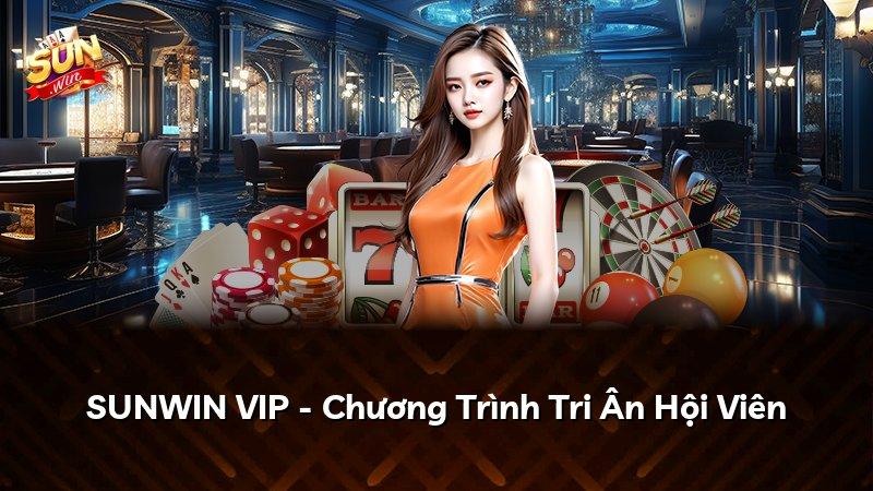 SUNWIN VIP - Chương Trình Tri Ân Hội Viên